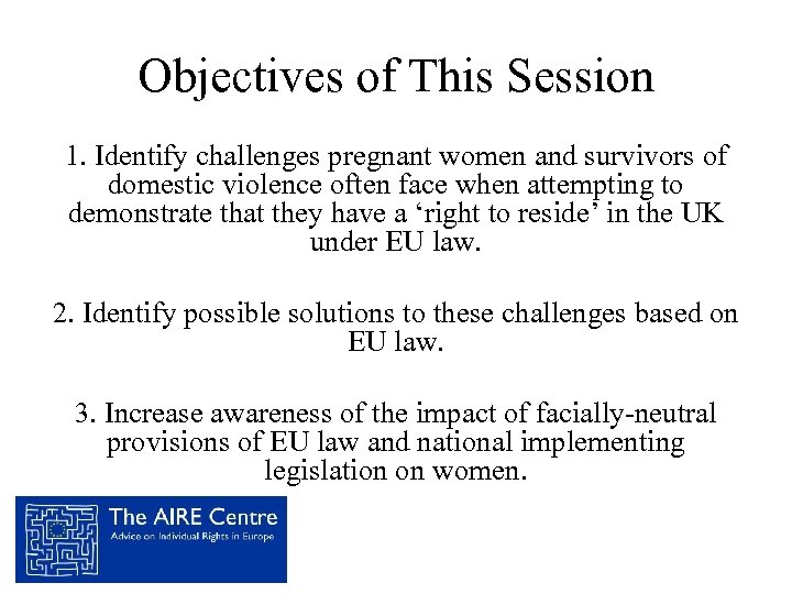 Objectives of This Session 1. Identify challenges pregnant women and survivors of domestic violence