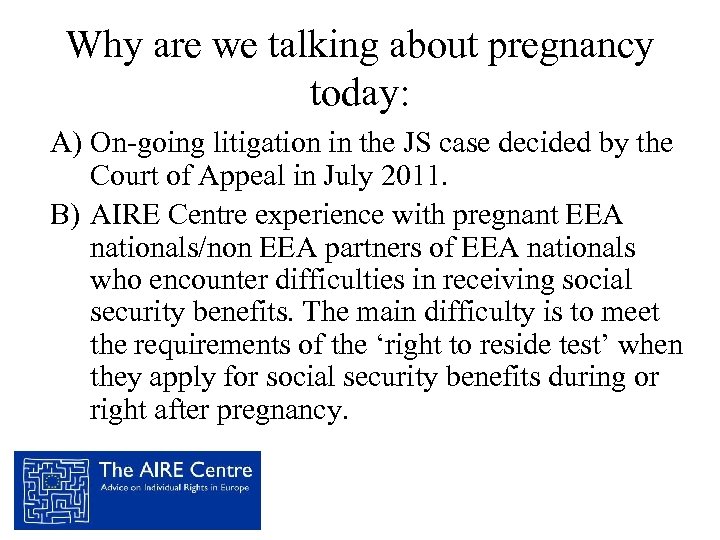Why are we talking about pregnancy today: A) On-going litigation in the JS case