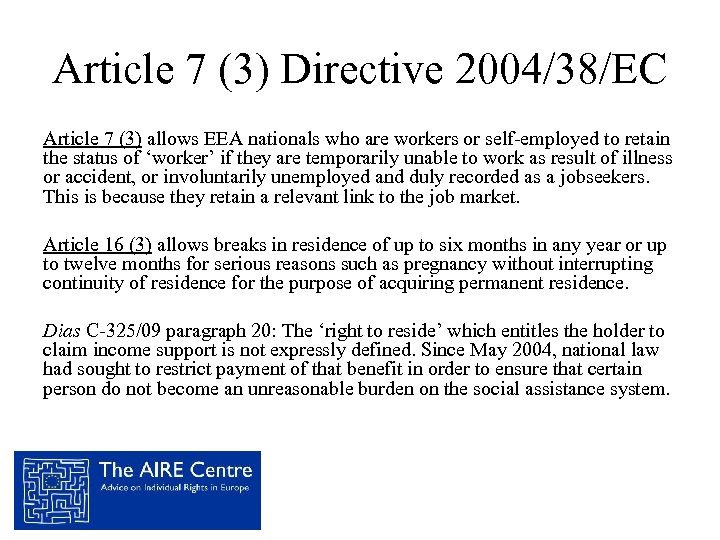 Article 7 (3) Directive 2004/38/EC Article 7 (3) allows EEA nationals who are workers