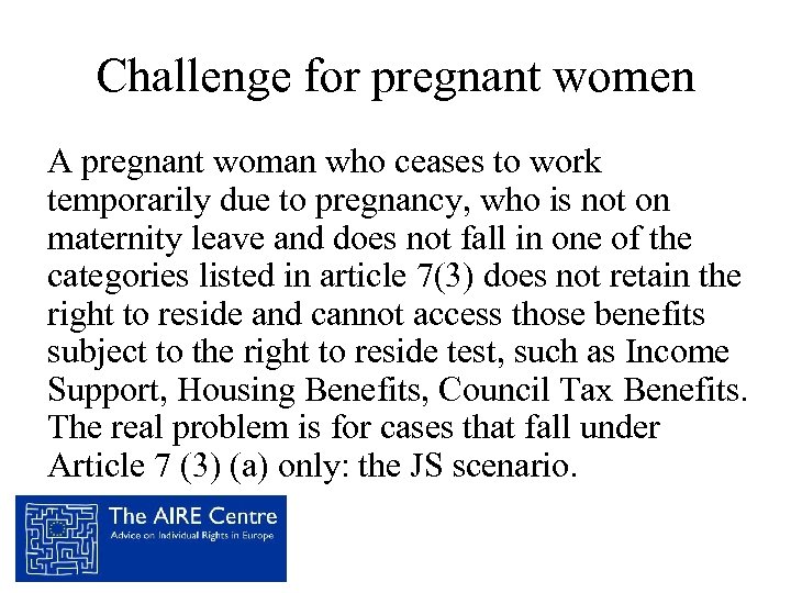 Challenge for pregnant women A pregnant woman who ceases to work temporarily due to