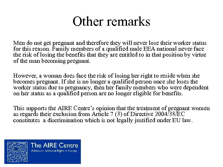 Other remarks Men do not get pregnant and therefore they will never lose their