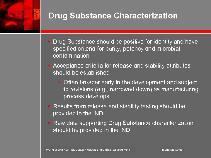 Drug Substance Characterization § Drug Substance should be positive for identity and have specified