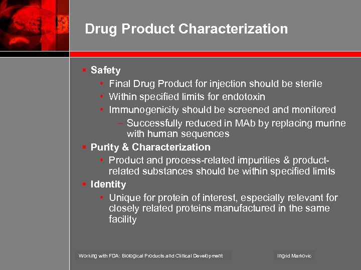 Drug Product Characterization § Safety • Final Drug Product for injection should be sterile