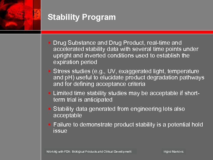 Stability Program § Drug Substance and Drug Product, real-time and accelerated stability data with