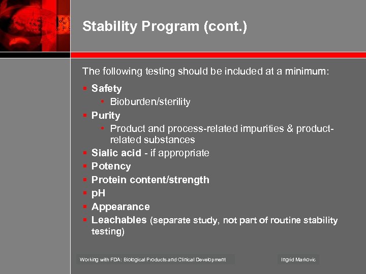 Stability Program (cont. ) The following testing should be included at a minimum: §