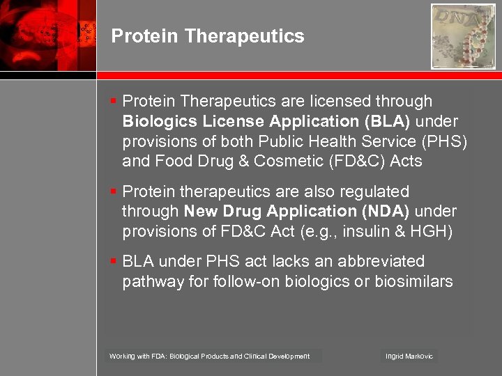 Protein Therapeutics § Protein Therapeutics are licensed through Biologics License Application (BLA) under provisions