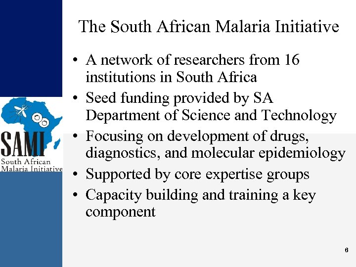 The South African Malaria Initiative • A network of researchers from 16 institutions in