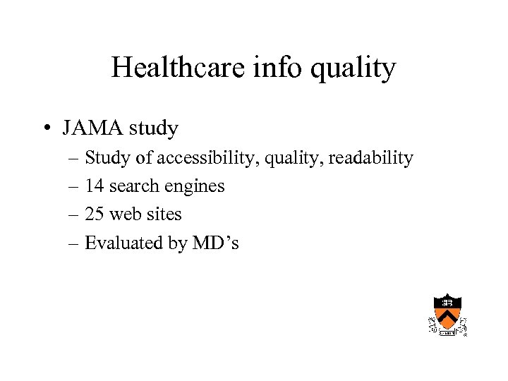 Healthcare info quality • JAMA study – Study of accessibility, quality, readability – 14