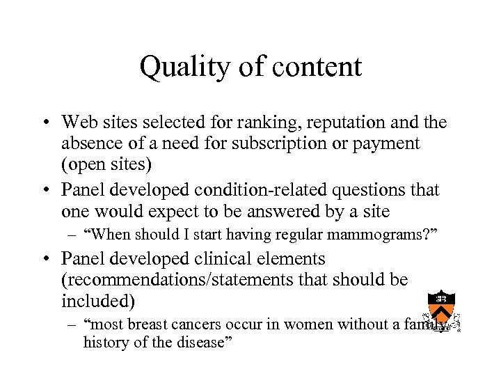 Quality of content • Web sites selected for ranking, reputation and the absence of