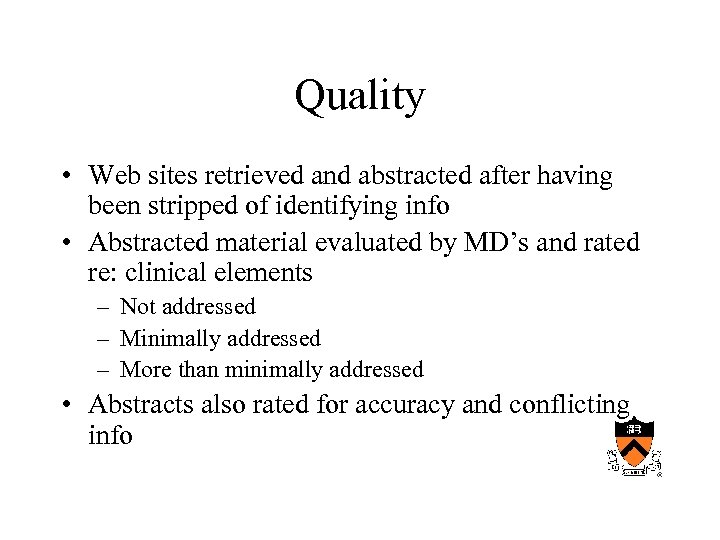 Quality • Web sites retrieved and abstracted after having been stripped of identifying info