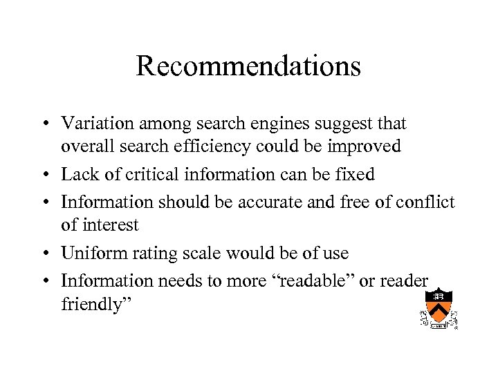 Recommendations • Variation among search engines suggest that overall search efficiency could be improved