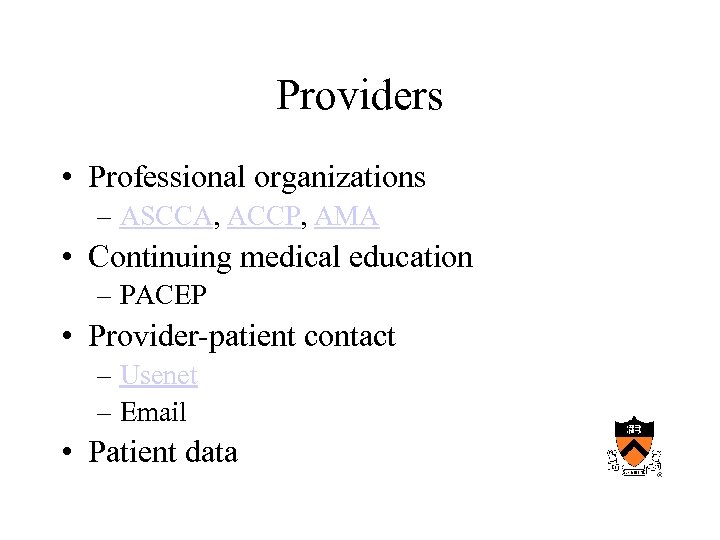 Providers • Professional organizations – ASCCA, ACCP, AMA • Continuing medical education – PACEP
