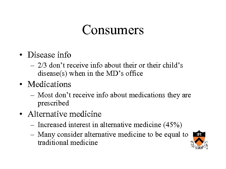 Consumers • Disease info – 2/3 don’t receive info about their or their child’s