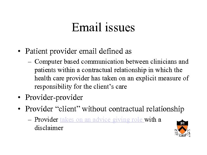 Email issues • Patient provider email defined as – Computer based communication between clinicians