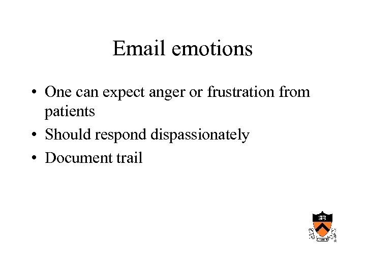 Email emotions • One can expect anger or frustration from patients • Should respond