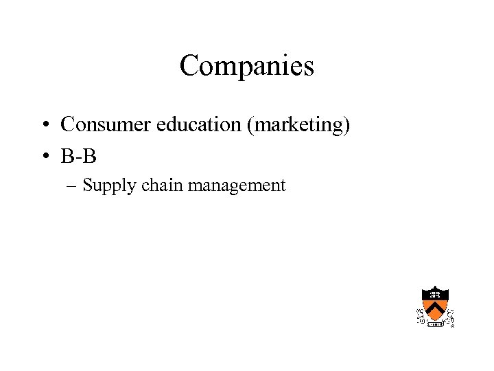 Companies • Consumer education (marketing) • B-B – Supply chain management 