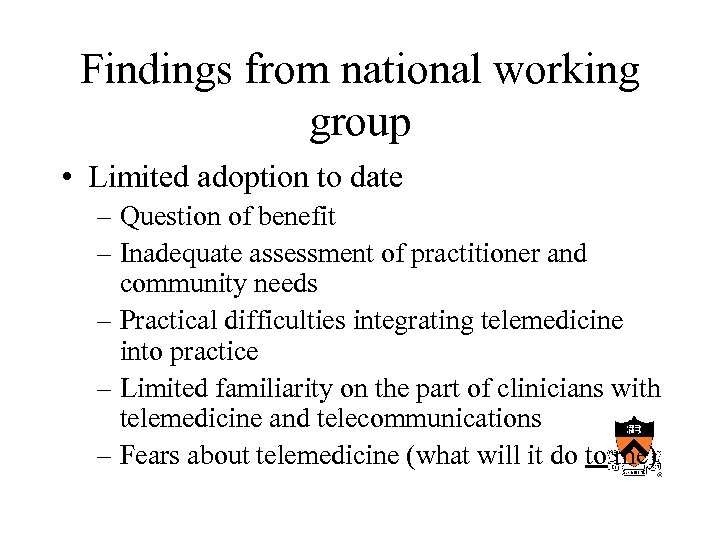 Findings from national working group • Limited adoption to date – Question of benefit