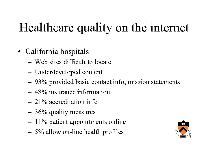 Healthcare quality on the internet • California hospitals – – – – Web sites