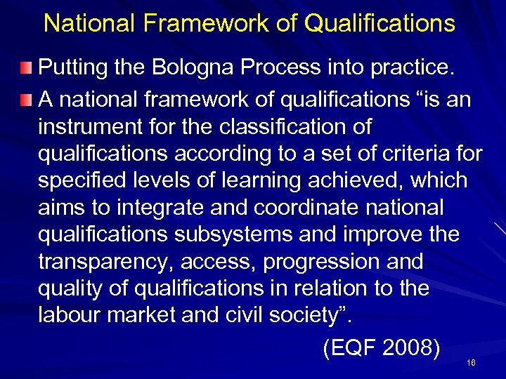 National Framework of Qualifications Putting the Bologna Process into practice. A national framework of