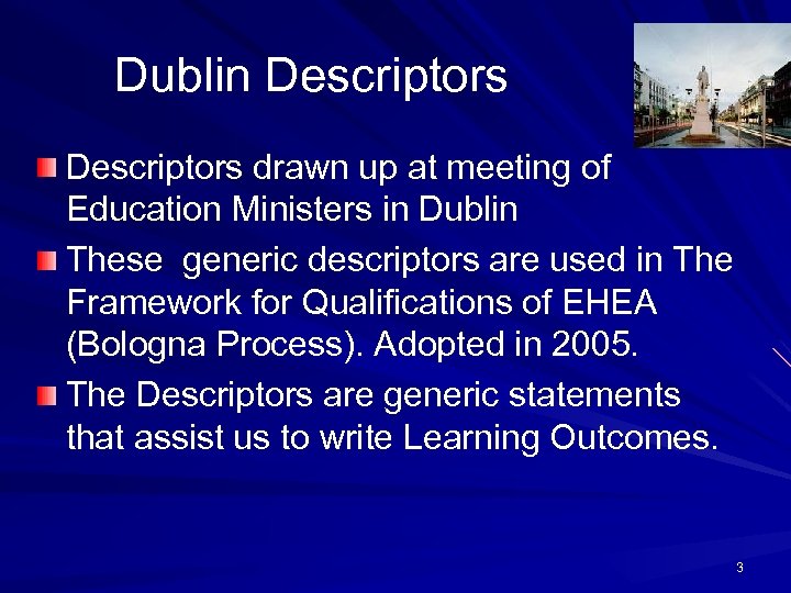  Dublin Descriptors drawn up at meeting of Education Ministers in Dublin These generic
