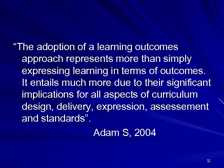 “The adoption of a learning outcomes approach represents more than simply expressing learning in