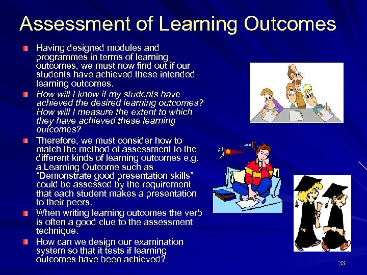 Assessment of Learning Outcomes Having designed modules and programmes in terms of learning outcomes,