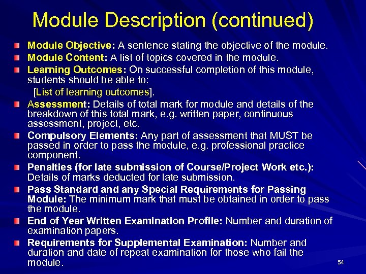 Module Description (continued) Module Objective: A sentence stating the objective of the module. Module