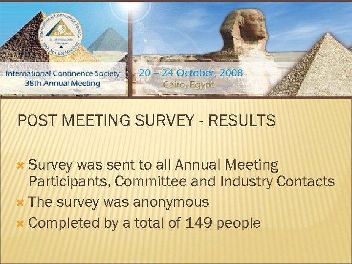 POST MEETING SURVEY - RESULTS Survey was sent to all Annual Meeting Participants, Committee