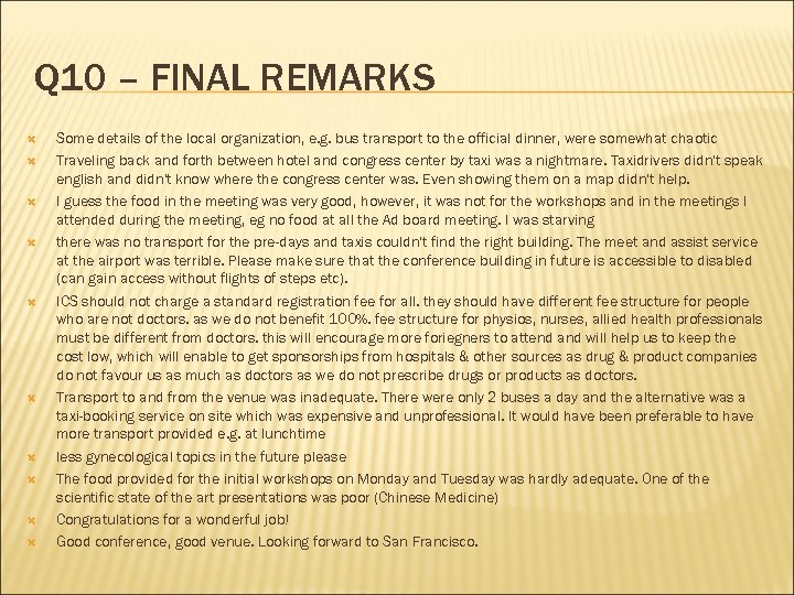 Q 10 – FINAL REMARKS Some details of the local organization, e. g. bus