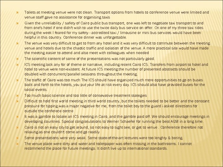  Toilets at meeting venue were not clean. Transport options from hotels to conference