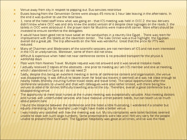  Venue away from city in respect to popping out. Bus services restrictive Buses