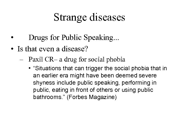 Strange diseases • Drugs for Public Speaking. . . • Is that even a