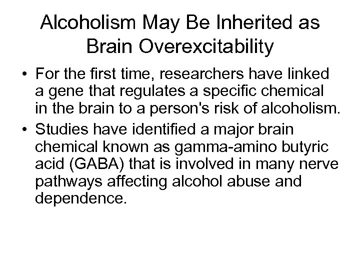 Alcoholism May Be Inherited as Brain Overexcitability • For the first time, researchers have