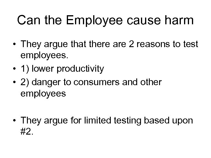 Can the Employee cause harm • They argue that there are 2 reasons to
