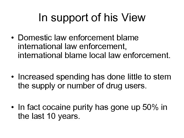 In support of his View • Domestic law enforcement blame international law enforcement, international