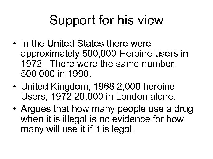 Support for his view • In the United States there were approximately 500, 000