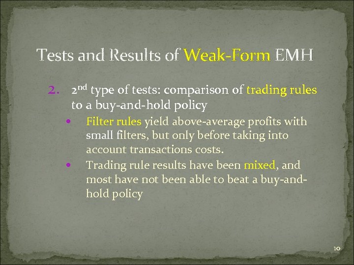 Tests and Results of Weak-Form EMH 2. 2 nd type of tests: comparison of