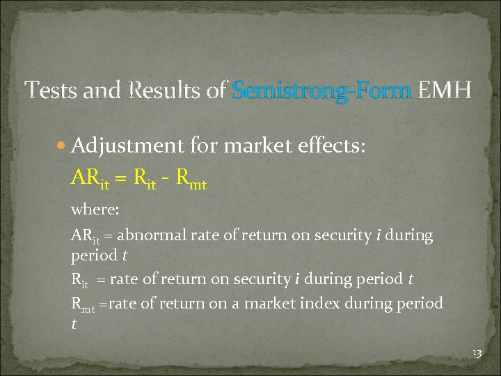 Tests and Results of Semistrong-Form EMH Adjustment for market effects: ARit = Rit -