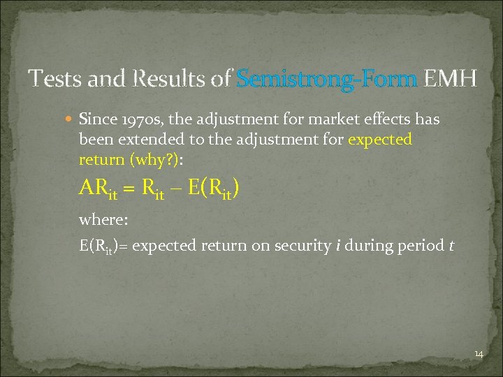 Tests and Results of Semistrong-Form EMH Since 1970 s, the adjustment for market effects