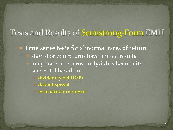 Tests and Results of Semistrong-Form EMH Time series tests for abnormal rates of return