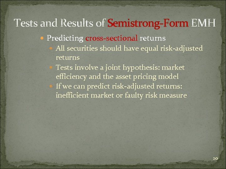 Tests and Results of Semistrong-Form EMH Predicting cross-sectional returns All securities should have equal