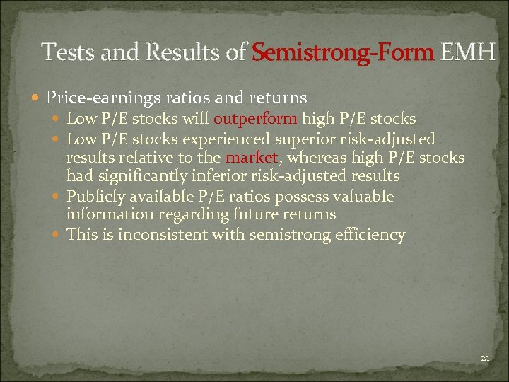 Tests and Results of Semistrong-Form EMH Price-earnings ratios and returns Low P/E stocks will