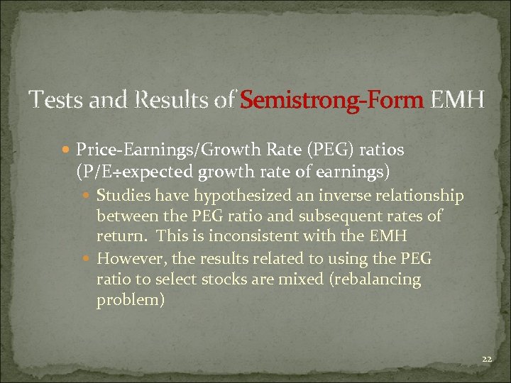Tests and Results of Semistrong-Form EMH Price-Earnings/Growth Rate (PEG) ratios (P/E÷expected growth rate of