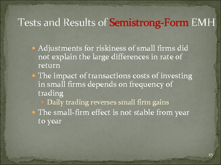 Tests and Results of Semistrong-Form EMH Adjustments for riskiness of small firms did not