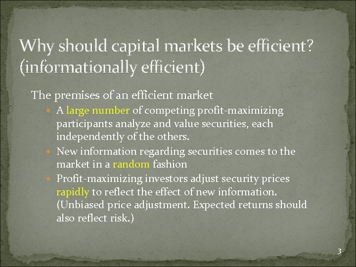 Why should capital markets be efficient? (informationally efficient) The premises of an efficient market