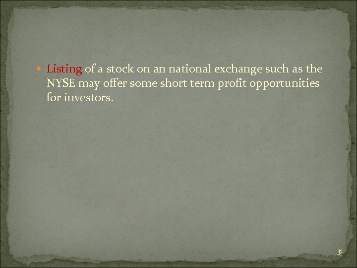  Listing of a stock on an national exchange such as the NYSE may