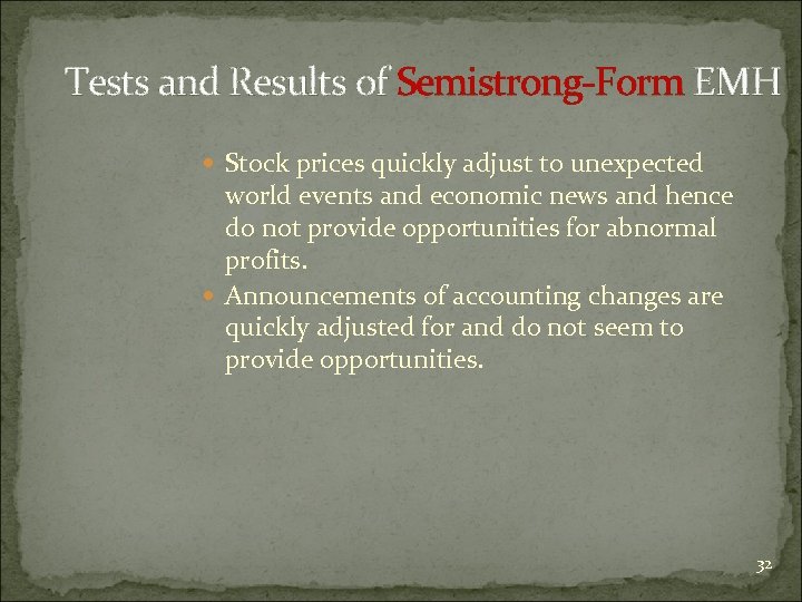 Tests and Results of Semistrong-Form EMH Stock prices quickly adjust to unexpected world events