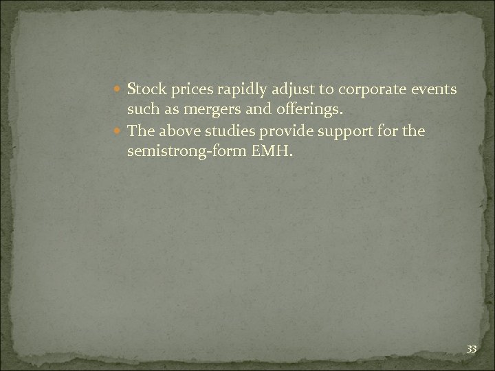  Stock prices rapidly adjust to corporate events such as mergers and offerings. The