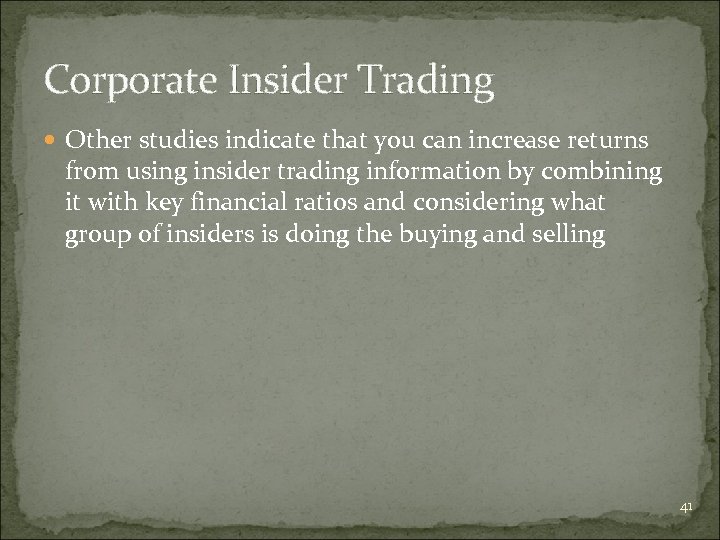 Corporate Insider Trading Other studies indicate that you can increase returns from using insider