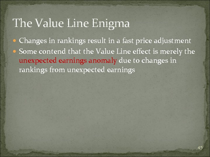 The Value Line Enigma Changes in rankings result in a fast price adjustment Some